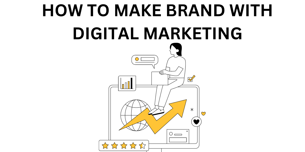 how to make brand with digital marketing